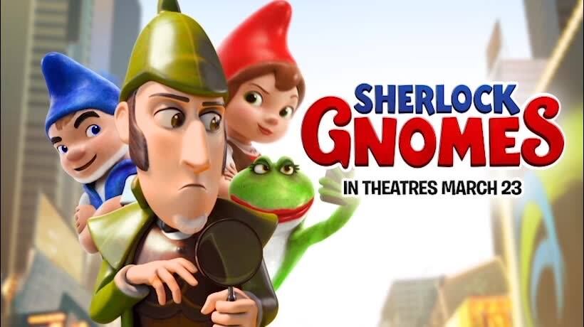 Sherlock Gnomes in Theaters March 23rd